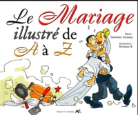 Constance Gournay et  Monsieur B - Le Mariage Illustre De A A Z.