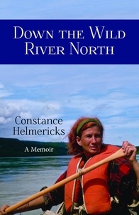  Constance Helmericks - Down the Wild River North.