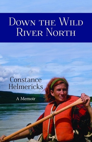  Constance Helmericks - Down the Wild River North.