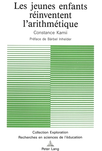 Constance Kamii - Les Jeunes Enfants Reinventent L'Arithmetique. 2eme Edition.