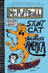 Constance Lombardo - Mr. Puffball: Stunt Cat Across America.