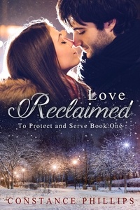  Constance Phillips - Love Reclaimed - To Protect and Serve.