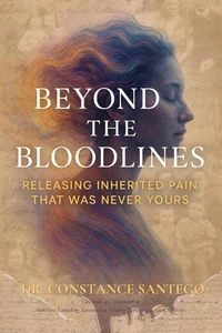 Beyond the Bloodlines: Releasing Inherited Pain That Was Never Yours