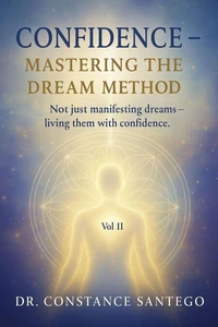 Confidence – Mastering The Dream Method
