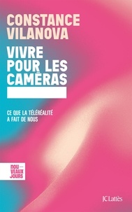 Constance Vilanova - Vivre pour les caméras.