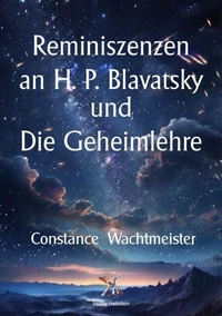 Reminiszenzen an H. P. Blavatsky und Die Geheimlehre