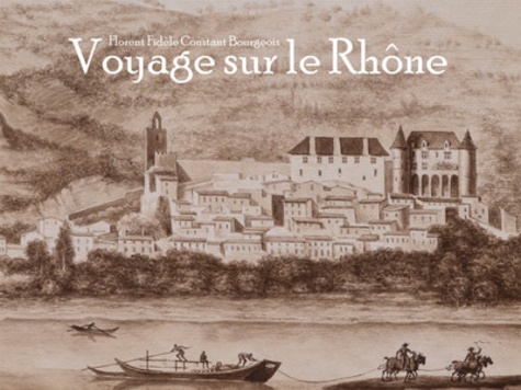 Constant Bourgeois - Voyage sur le Rhône.