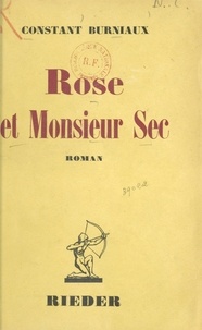 Constant Burniaux - Rose et Monsieur Sec.