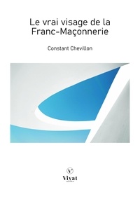 Ebooks grec gratuit télécharger Le vrai visage de la Franc-Maçonnerie PDF (French Edition) 9782494372214 par Constant Chevillon