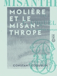 Constant Coquelin - Molière et le Misanthrope.