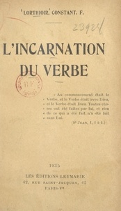 Constant F. Lorthioir - L'incarnation du verbe.
