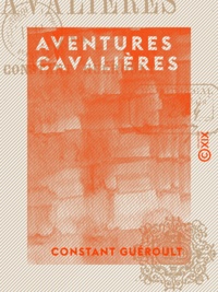 Constant Guéroult - Aventures cavalières.