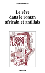 Les rêves dans le roman africain et antillais