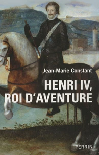 Henri IV, roi d'aventure