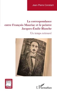 La correspondance entre François Mauriac et le peintre Jacques-Emile Blanche