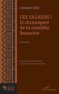 Constant Joyeux Guei - Les salauds ! 11 chroniques de la comédie humaine - Nouvelles.