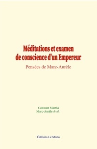 Constant Martha et  Marc-Aurèle - Méditations et examen de conscience d’un Empereur - Pensées de Marc-Aurèle.