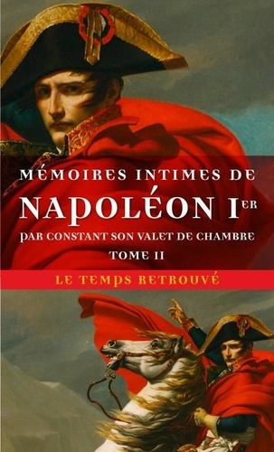  Constant - Mémoires intimes de Napoléon 1er par Constant son valet de chambre - Tome 2.