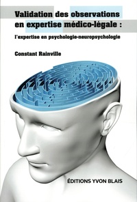 Constant Rainville - Validation des observations en expertise médico-légale - L'expertise en psychologie-neuropsychologie.