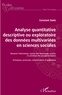 Constant Soko - Analyse quantitative descriptive ou exploratoire des données multivariées en sciences sociales - Résumer l'information, repérer des dimensions cachées et constituer des groupes similaires - Techniques, protocoles, interprétations et graphiques.