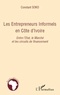 Constant Soko - Les entrepreneurs informels en Côte d'Ivoire - Entre l'Etat, le marché et les circuits de financement.