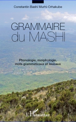Constantin Bashi Murhi-Orhakube - Grammaire du mashi - Phonologie, morphologie, mots grammaticaux et lexicaux.