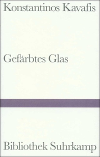 Constantin Cavafy - Gefärbtes Glas.