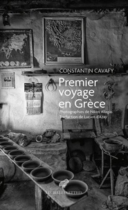 Constantin Cavafy - Premier voyage en Grèce - Suivi de Notes sur la poésie et l'éthique.