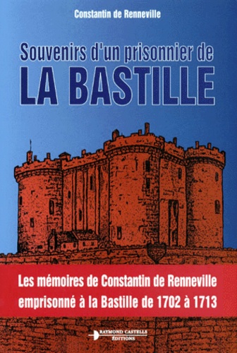Constantin de Renneville - Souvenirs d'un prisonnier de la Bastille.