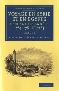 Constantin-François Volney - Voyage en Syrie et en Egypte pendant les années 1783, 1784 et 1785 - Volume 2.