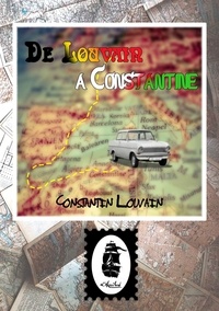 Constantin Louvain - De Louvain à Constantine.