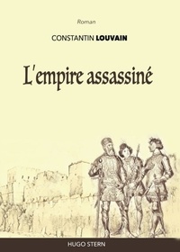 Constantin Louvain - L’empire assassiné.
