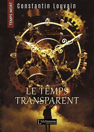 Le temps transparent (Temps Mort : L'Anthologie)