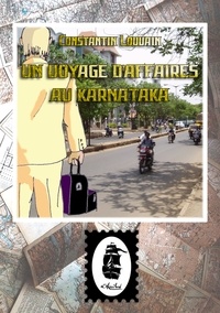 Constantin Louvain - Un Voyage d'Affaires au Karnataka.