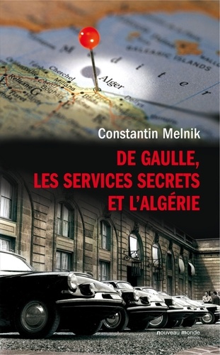 De Gaulle, les services secrets et l'Algérie
