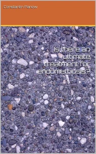 Is There an Ultimate Treatment for Endometriosis?