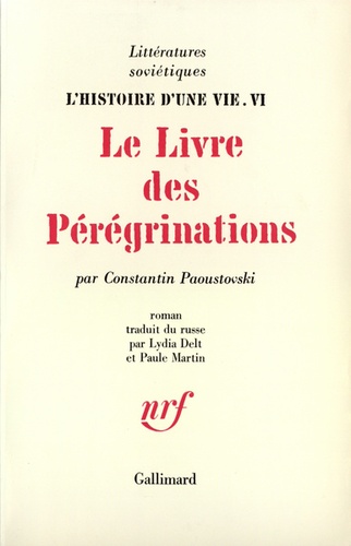 Constantin Paoustovski - L'histoire d'une vie - Tome 6, Le livre des pérégrinations.