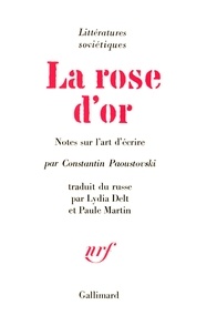 Constantin Paoustovski - La Rose d'or - Notes sur l'art d'écrire.