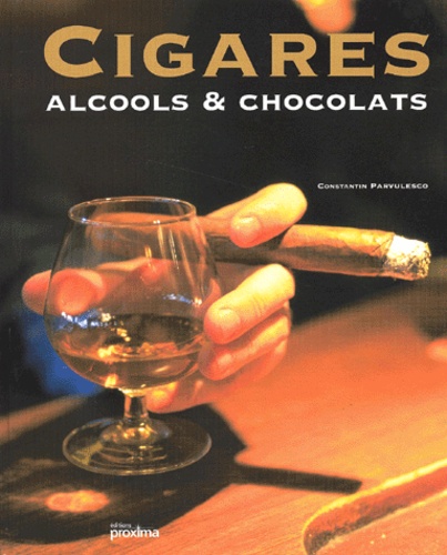 Constantin Pârvulesco - Cigares, alcools & chocolats.
