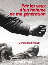 Constantin Simonov - Par les yeux d'un homme de ma génération (réflexions sur Staline).