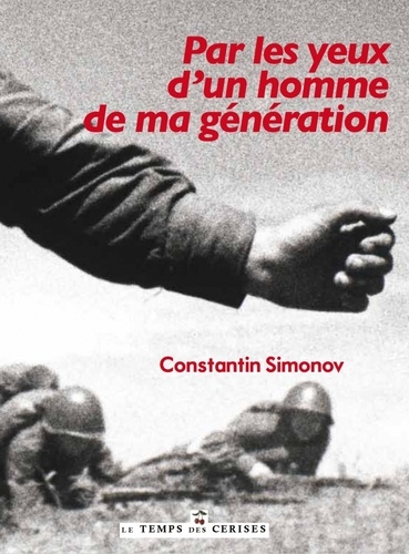 Constantin Simonov - Par les yeux d'un homme de ma génération (réflexions sur Staline).