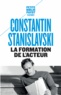 Constantin Stanislavski - La formation de l'acteur.