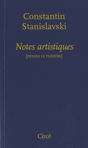 Constantin Stanislavski - Notes artistiques.