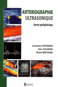 Constantin Stefanidis et Alain Colignon - Arteriographie ultrasonique - Aorto-périphérique.