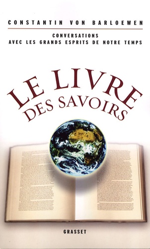 Le livre des savoirs. Conversations avec les grands esprits de notre temps