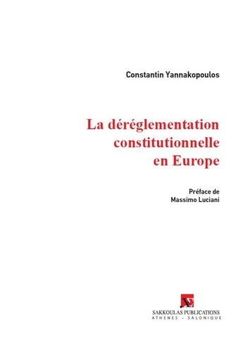 Constantin Yannakopoulos - La déréglementation constitutionnelle en Europe.