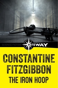 Constantine Fitzgibbon - The Iron Hoop.