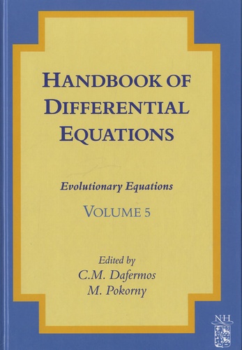 Constantine-M Dafermos et Milan Pokorny - Handbook of Differential Equations - Volume 5 : Evolutionary Equations.