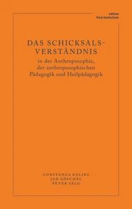 Das Schicksalsverständnis in der Anthroposophie, der anthroposophischen Pädagogik und Heilpädagogik