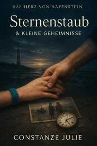 Das Herz von Hafenstein - Sternenstaub &amp; kleine Geheimnisse "Ein Hafenstein-Krimi"